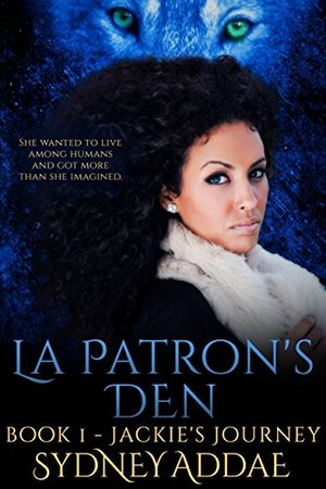 Jackie's Journey: La Patron's Den by Sydney Addae