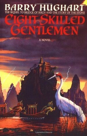 Eight Skilled Gentlemen by Barry Hughart