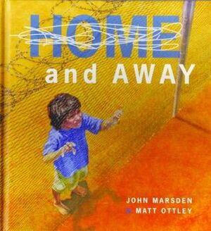 Home and Away by John Marsden, Matt Ottley