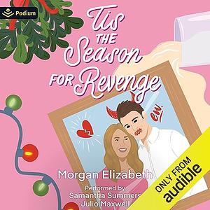 Tis the Season for Revenge by Morgan Elizabeth