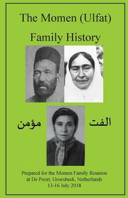 The Momen (Ulfat) Family History by Moojan Momen