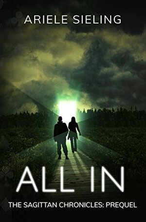 All In: A Prequel by Ariele Sieling