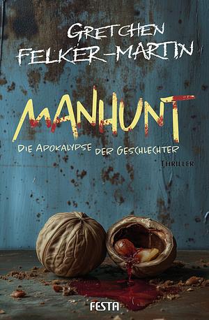 MANHUNT by Gretchen Felker-Martin