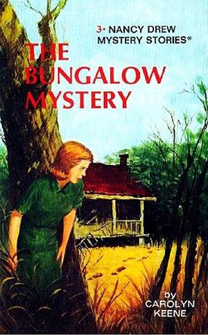The Bungalow Mystery: Nancy Drew #3 by Carolyn Keene, Carolyn Keene