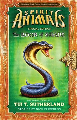 Spirit Animals: The Book of Shane: Complete Collection by Nick Eliopulos