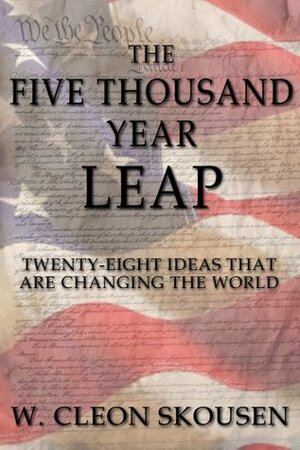 The Five Thousand Year Leap by W. Cleon Skousen