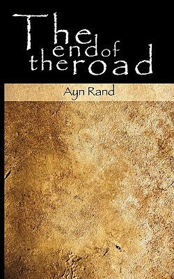The End of the Road by Ayn Rand