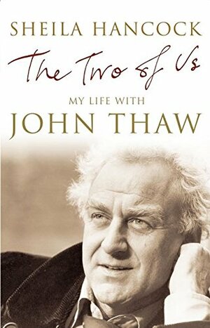 The Two of Us, My Life with John Thaw by Sheila Hancock