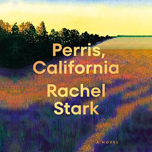 Perris, California by Rachel Stark