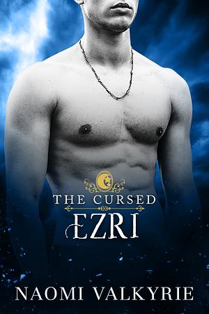 The Cursed: Ezri by Naomi Valkyrie