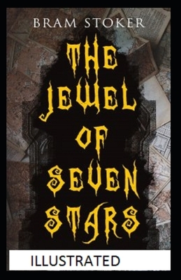 The Jewel of Seven Stars Illustrated by Bram Stoker