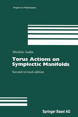 Torus Actions on Symplectic Manifolds by Michèle Audin