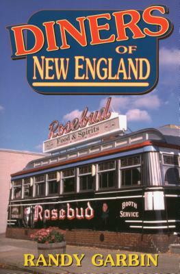 Diners of New England by Randy Garbin