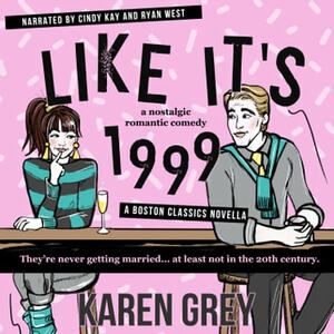 Like It's 1999 by Karen Grey