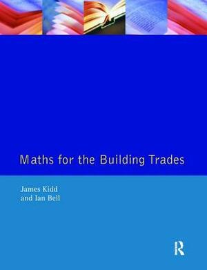 Maths for the Building Trades by Jim Kidd
