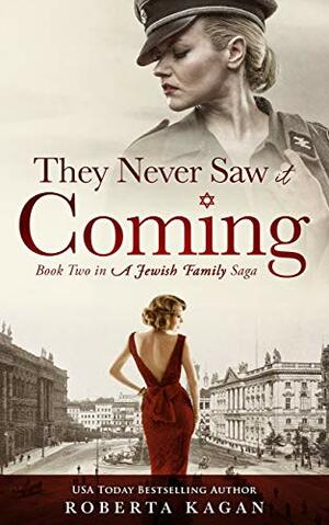 They Never Saw It Coming: Book Two in A Jewish Family Saga by Roberta Kagan