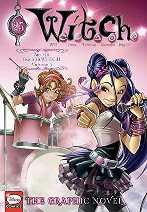 W.I.T.C.H.: The Graphic Novel, Part VIII. Teach 2b W.I.T.C.H., Vol. 3, Volume 3; Volume 25 by The Walt Disney Company