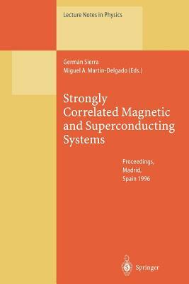 Strongly Correlated Magnetic and Superconducting Systems: Proceedings of the El Escorial Summer School Held in Madrid, Spain, 15-19 July 1996 by 