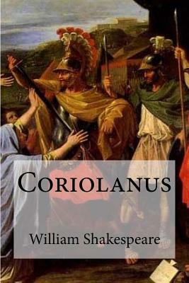 Coriolanus by William Shakespeare