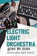 Electric Light Orchestra: Song by Song by John Van der Kiste