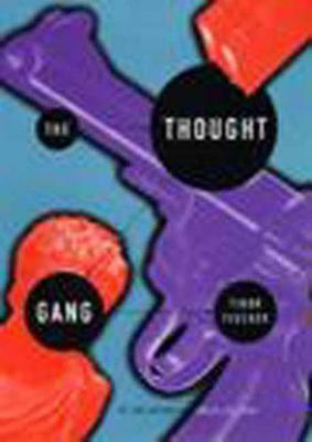 The Thought Gang by Tibor Fischer