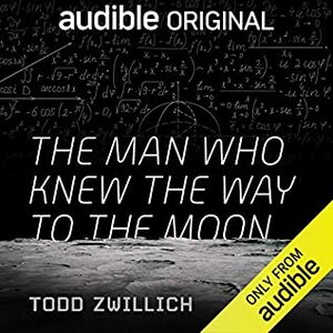 The Man Who Knew The Way to the Moon by Todd Zwillich, Angelo Di Loreto