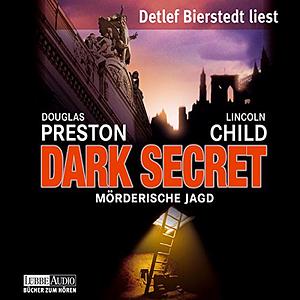 Dark Secret: Mörderische Jagd by Douglas Preston, Lincoln Child