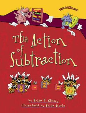 The Action of Subtraction by Brian P. Cleary