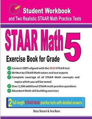 STAAR Math Exercise Book for Grade 5: Student Workbook and Two Realistic STAAR Math Tests by Reza Nazari, Ava Ross