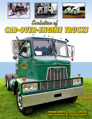 Evolution of Cab-Over-Engine Trucks by Norm Mort