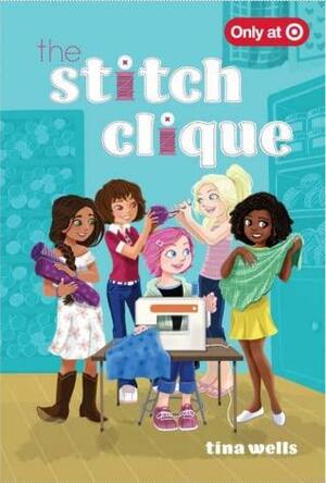 The Stitch Clique by Tina Wells