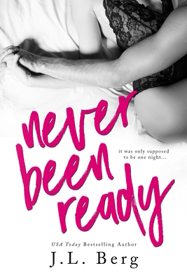 Never Been Ready by J.L. Berg