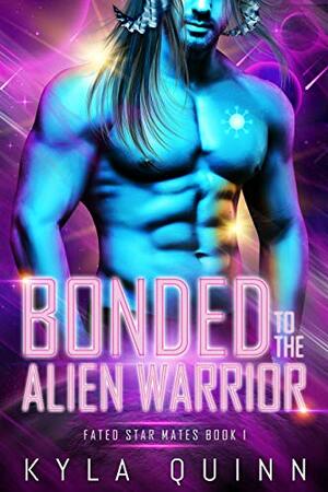 Bonded to the Alien Warrior by Kyla Quinn