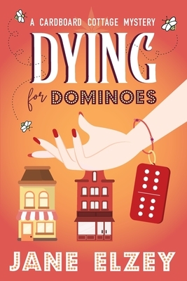 Dying for Dominoes by Jane Elzey
