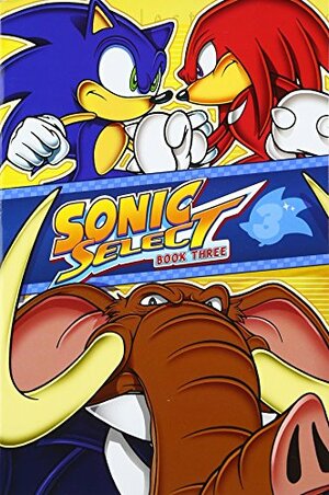Sonic Select: Book Three by Ken Penders, Tom Rolston, Michael Gallagher, Karl Bollers