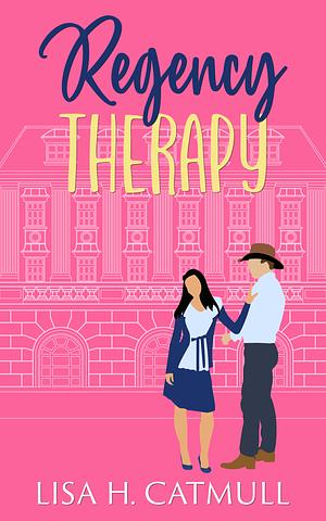 Regency Therapy by Lisa H. Catmull