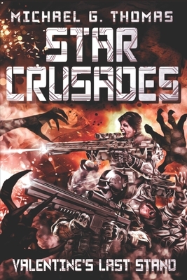 Star Crusades: Valentine's Last Stand by Michael G. Thomas