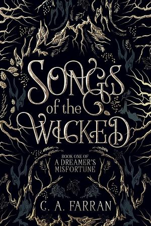 Songs of the Wicked by C.A. Farran