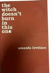 The Witch Doesn't Burn in this One by Amanda Lovelace