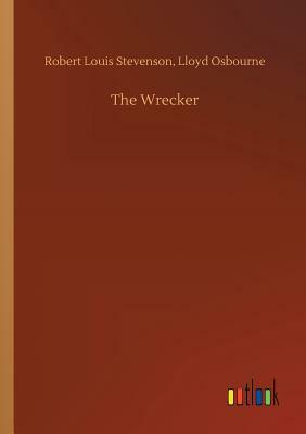 The Wrecker by Robert Louis Stevenson, Lloyd Osbourne