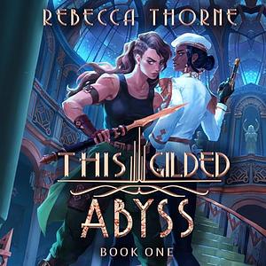 This Gilded Abyss by Rebecca Thorne