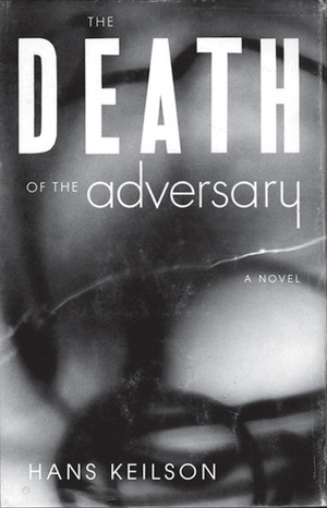 The Death of the Adversary by Hans Keilson, Ivo Jarosy