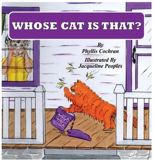 Whose Cat is That? by Phyllis Cochran