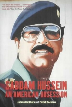 Saddam Hussein: An American Obsession by Patrick Cockburn, Andrew Cockburn