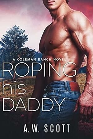 Roping his Daddy by A.W. Scott