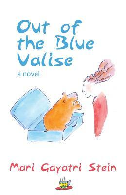 Out of the Blue Valise by Mari Gayatri Stein