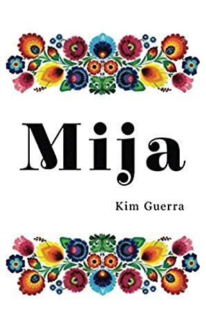 Mija by Kim Guerra