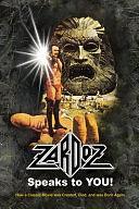 Zardoz Speaks To You! How a Classic Movie was Created, Died, and was Born Again by Roger Mitchell