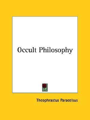 Occult Philosophy by Paracelsus