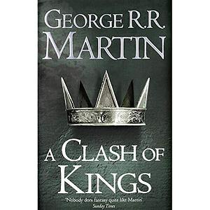 A Clash of Kings by George R. Martin by George R.R. Martin, George R.R. Martin